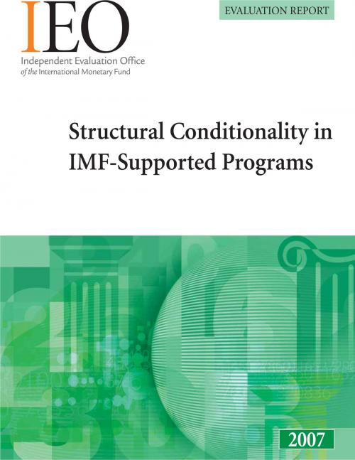 Cover of the book Structural Conditionality in IMF-Supported Programs by International Monetary Fund. Independent Evaluation Office, INTERNATIONAL MONETARY FUND