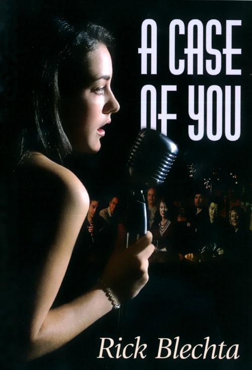 Cover of the book A Case of You by Rick Blechta, Dundurn