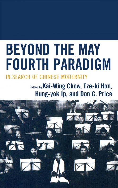 Cover of the book Beyond the May Fourth Paradigm by Jianhua Chen, Fa-ti Fan, Denise Gimpel, Ted Huters, Frederick Lau, Viren Murthy, Kristin Stapleton, Lung-kee Sun, Xiong Yuezhi, Lexington Books