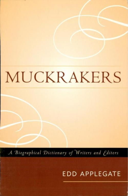 Cover of the book Muckrakers by Edd Applegate, Scarecrow Press