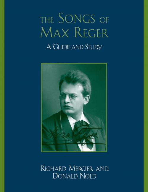 Cover of the book The Songs of Max Reger by Richard Mercier, Donald Nold, Scarecrow Press