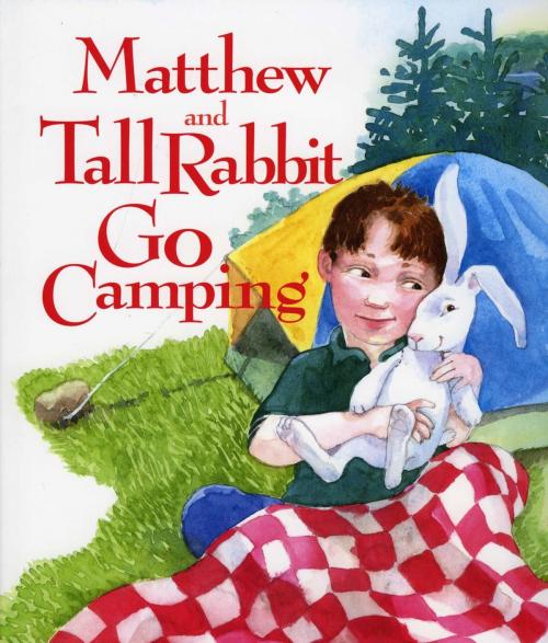 Cover of the book Matthew and Tall Rabbit Go Camping by Susan Meyer, Down East Books