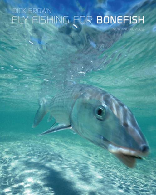 Cover of the book Fly Fishing for Bonefish, New and Revised by Dick Brown, Lyons Press