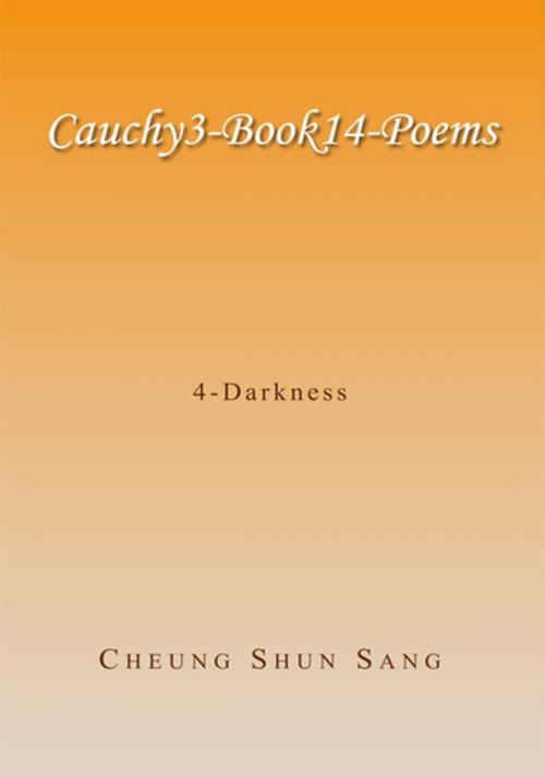 Cover of the book Cauchy3-Book14-Poems by Cheung Shun Sang, Xlibris US