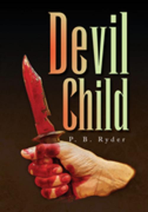 Cover of the book Devil Child by P. B. Ryder, Xlibris US