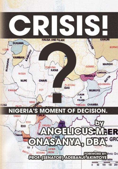 Cover of the book Crisis by Angelicus-M. B. Onasanya, Xlibris US