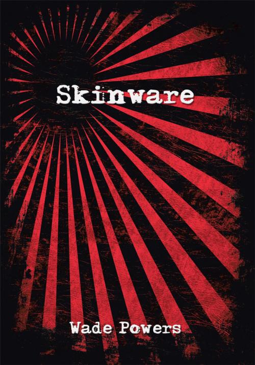Cover of the book Skinware by Wade Powers, AuthorHouse