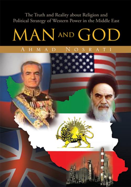 Cover of the book Man and God by Ahmad Nosrati, Xlibris US