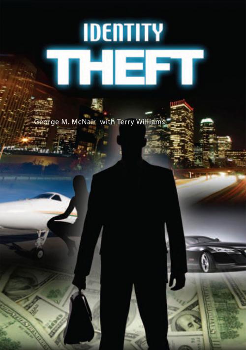 Cover of the book Identity Theft by George McNair, Terry Williams, BookBaby
