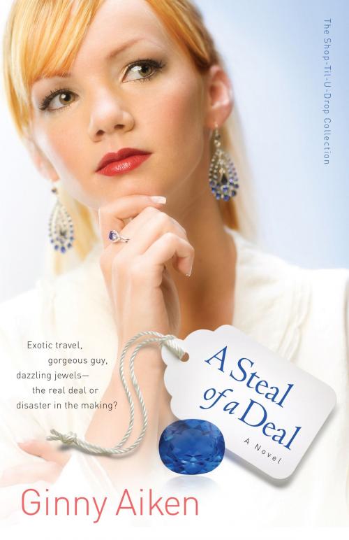 Cover of the book A Steal of a Deal (The Shop-Til-U-Drop Collection Book #2) by Ginny Aiken, Baker Publishing Group