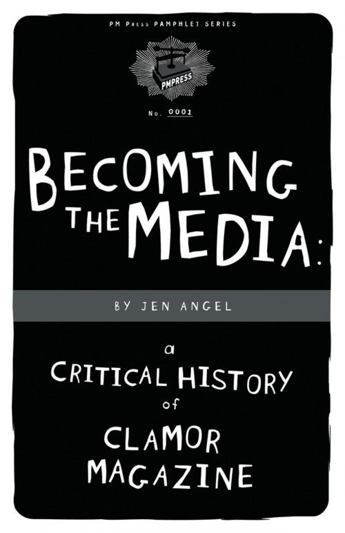 Cover of the book Becoming The Media by Jen Angel, PM Press