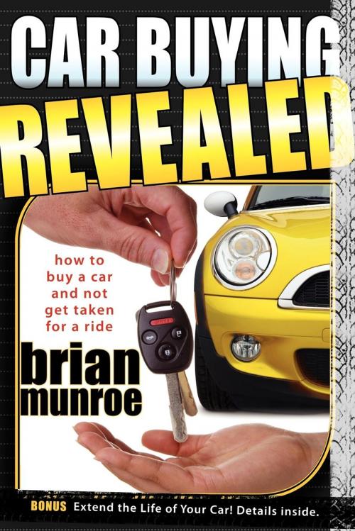 Cover of the book Car Buying Revealed by Brian Munroe, Morgan James Publishing
