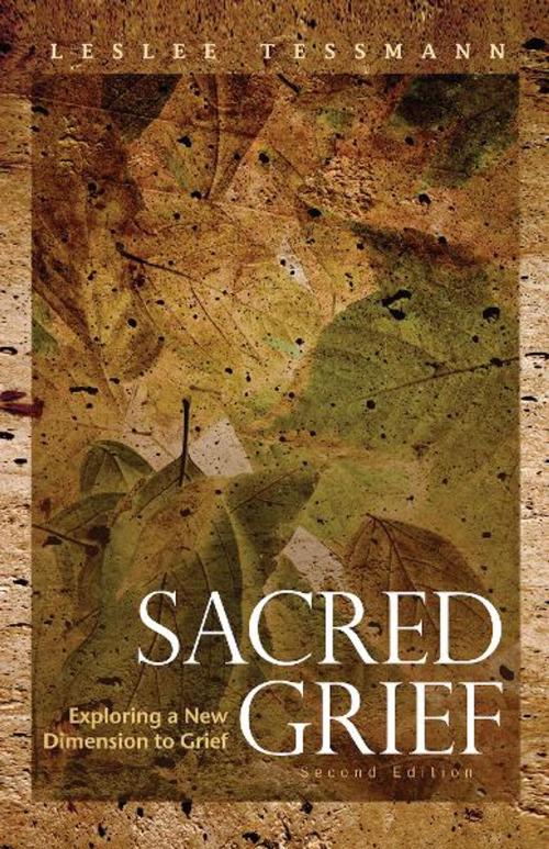 Cover of the book Sacred Grief by Leslee Tessmann, Loving Healing Press