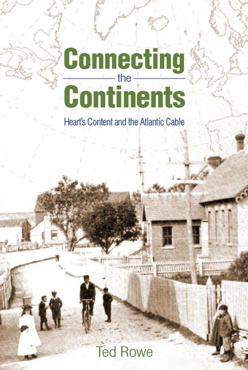 Cover of the book Connecting the Continents by Ted Rowe, Breakwater Books Ltd.