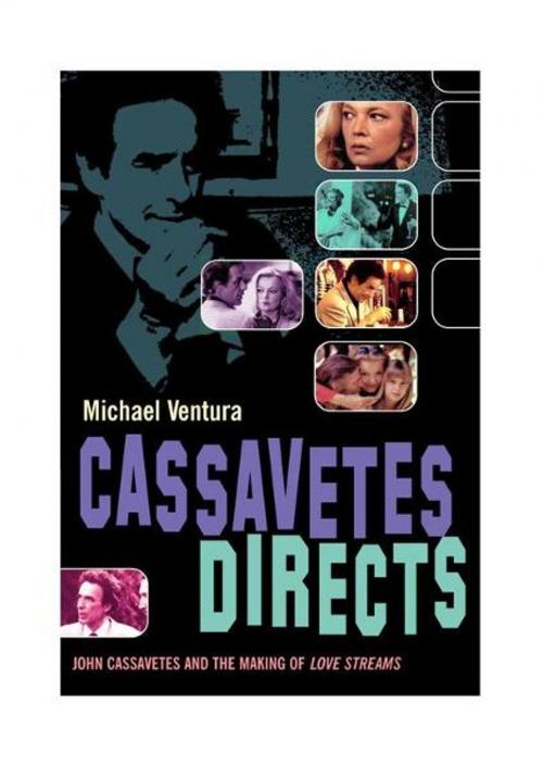 Cover of the book Cassavetes Directs by Michael Ventura, Oldcastle Books