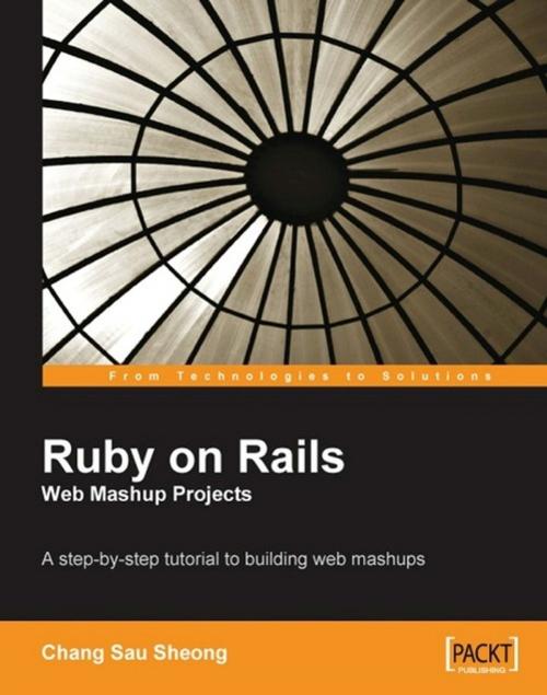 Cover of the book Ruby on Rails Web Mashup Projects by Chang Sau Sheong, Packt Publishing