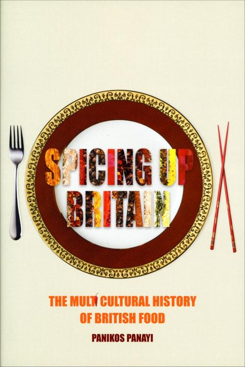 Cover of the book Spicing up Britain by Panikos Panayi, Reaktion Books