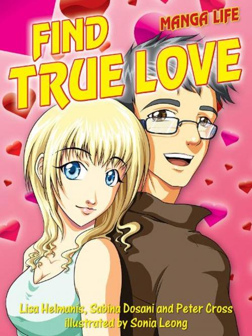 Cover of the book Find true love by Infinite Ideas, Sonia Leong, Infinite Ideas