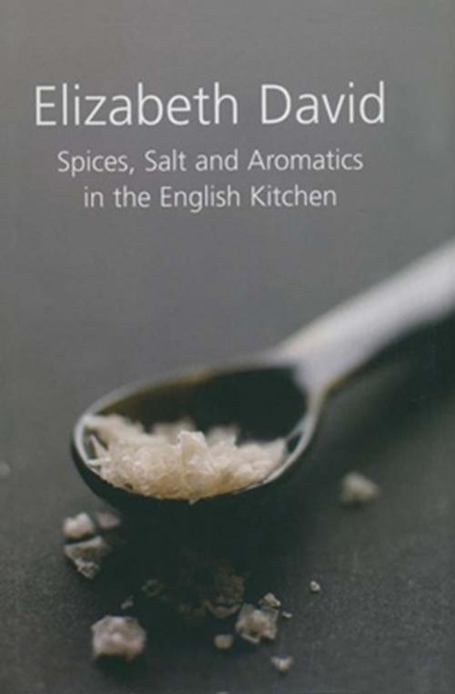 Cover of the book Spices, Salt and Aromatics in the English Kitchen by Elizabeth David, Grub Street Publishing