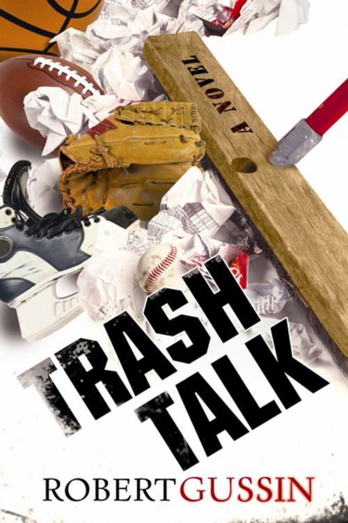 Cover of the book Trash Talk by Robert Gussin, Oceanview Publishing
