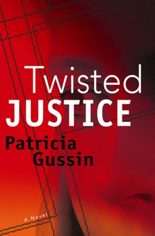 Cover of the book Twisted Justice by Patricia Gussin, Oceanview Publishing