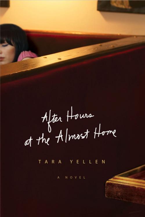 Cover of the book After Hours at the Almost Home by Tara Yellen, Unbridled Books