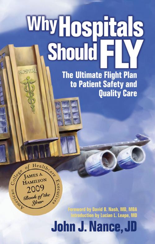 Cover of the book Why Hospitals Should Fly by John J. Nance, JD, Second River Healthcare