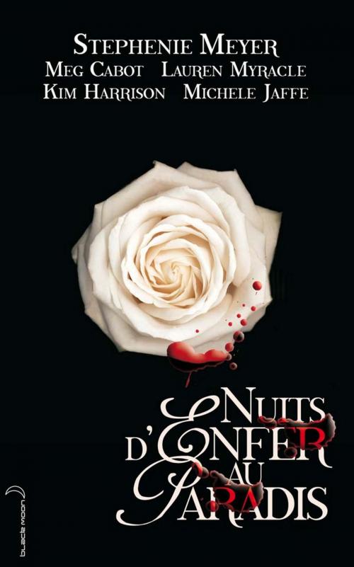 Cover of the book Nuits d'enfer au paradis by Meg Cabot, Stephenie Meyer, Kim Harrison, Michele Jaffe, Lauren Myracle, Hachette Black Moon