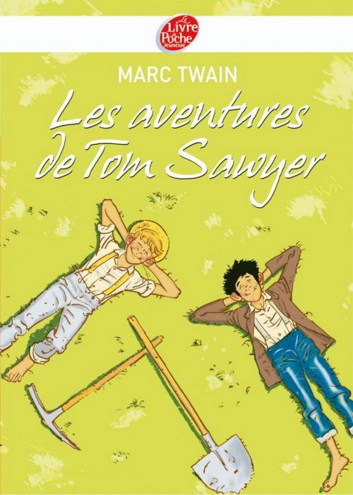 Cover of the book Les aventures de Tom Sawyer - Texte intégral by Mark Twain, Livre de Poche Jeunesse