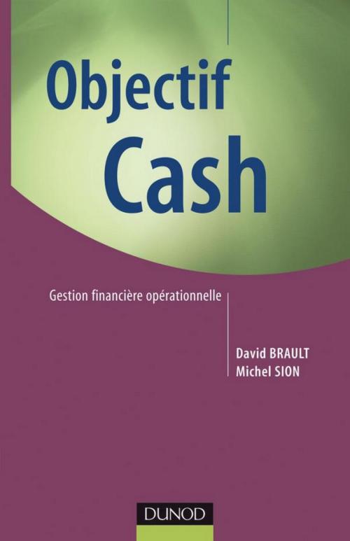 Cover of the book Objectif Cash by David Brault, Michel Sion, Dunod