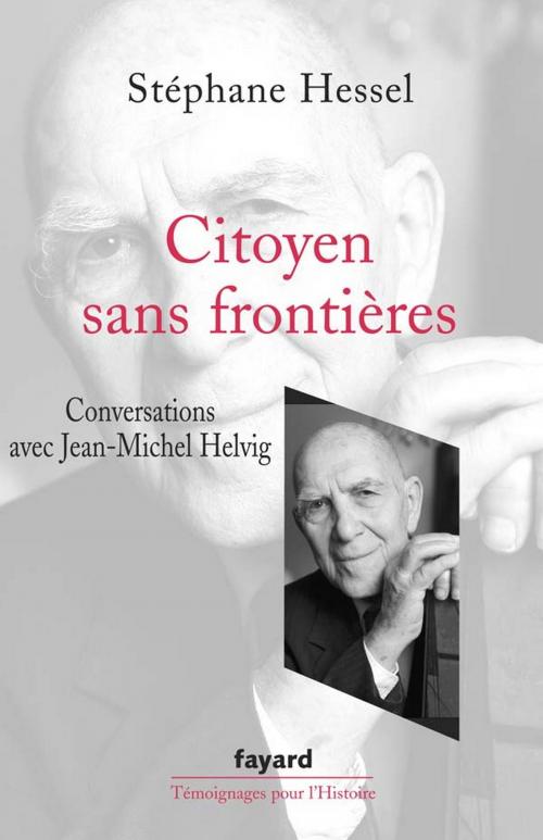 Cover of the book Citoyen sans frontières by Stéphane Hessel, Fayard