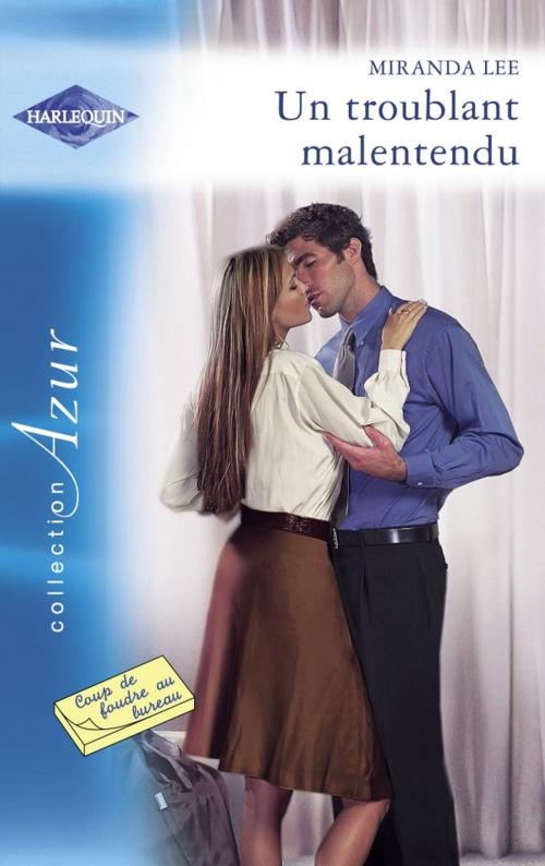 Cover of the book Un troublant malentendu (Harlequin Azur) by Miranda Lee, Harlequin