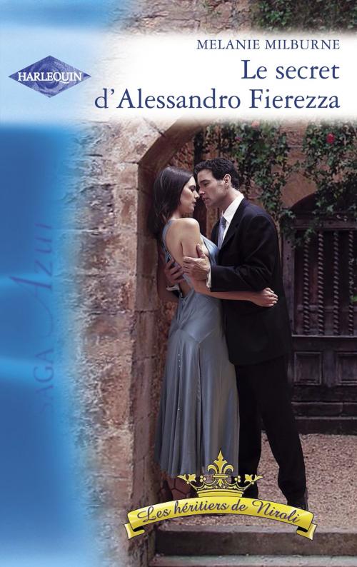 Cover of the book Le secret d'Alessandro Fierezza (Harlequin Azur) by Melanie Milburne, Harlequin