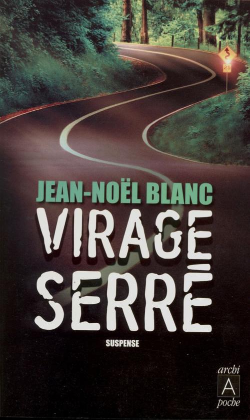 Cover of the book Virage serré by Jean-Noël Blanc, Archipoche