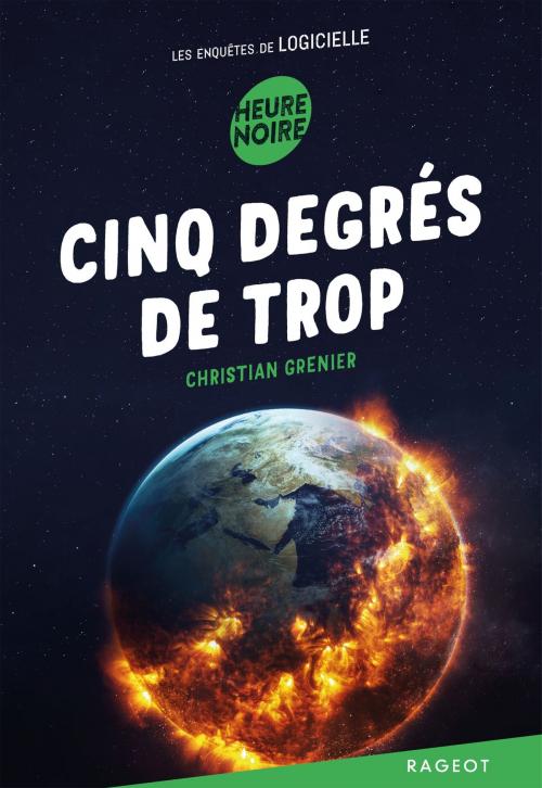 Cover of the book Cinq degrés de trop by Christian Grenier, Rageot Editeur