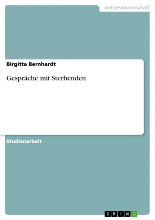 Cover of the book Gespräche mit Sterbenden by Birgitta Bernhardt, GRIN Verlag