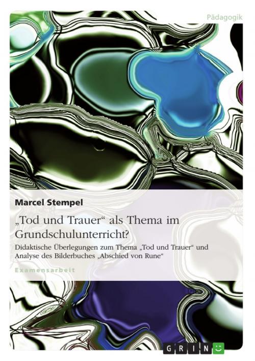 Cover of the book 'Tod und Trauer' als Thema im Grundschulunterricht? by Marcel Stempel, GRIN Verlag