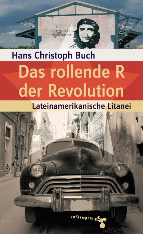 Cover of the book Das rollende R der Revolution by Hans Christoph Buch, zu Klampen Verlag