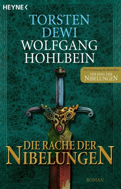 Cover of the book Die Rache der Nibelungen by Torsten Dewi, Heyne Verlag