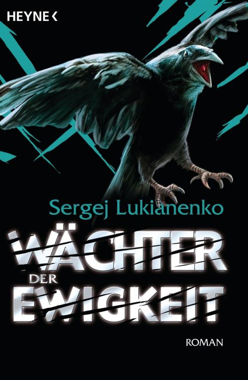 Cover of the book Wächter der Ewigkeit by Sergej Lukianenko, Heyne Verlag
