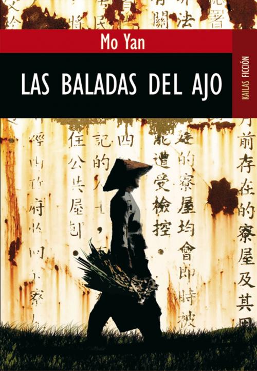 Cover of the book Las baladas del ajo by Mo Yan, Kailas Editorial