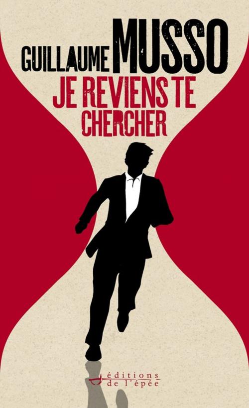 Cover of the book Je reviens te chercher by Guillaume Musso, Éditions de l'épée