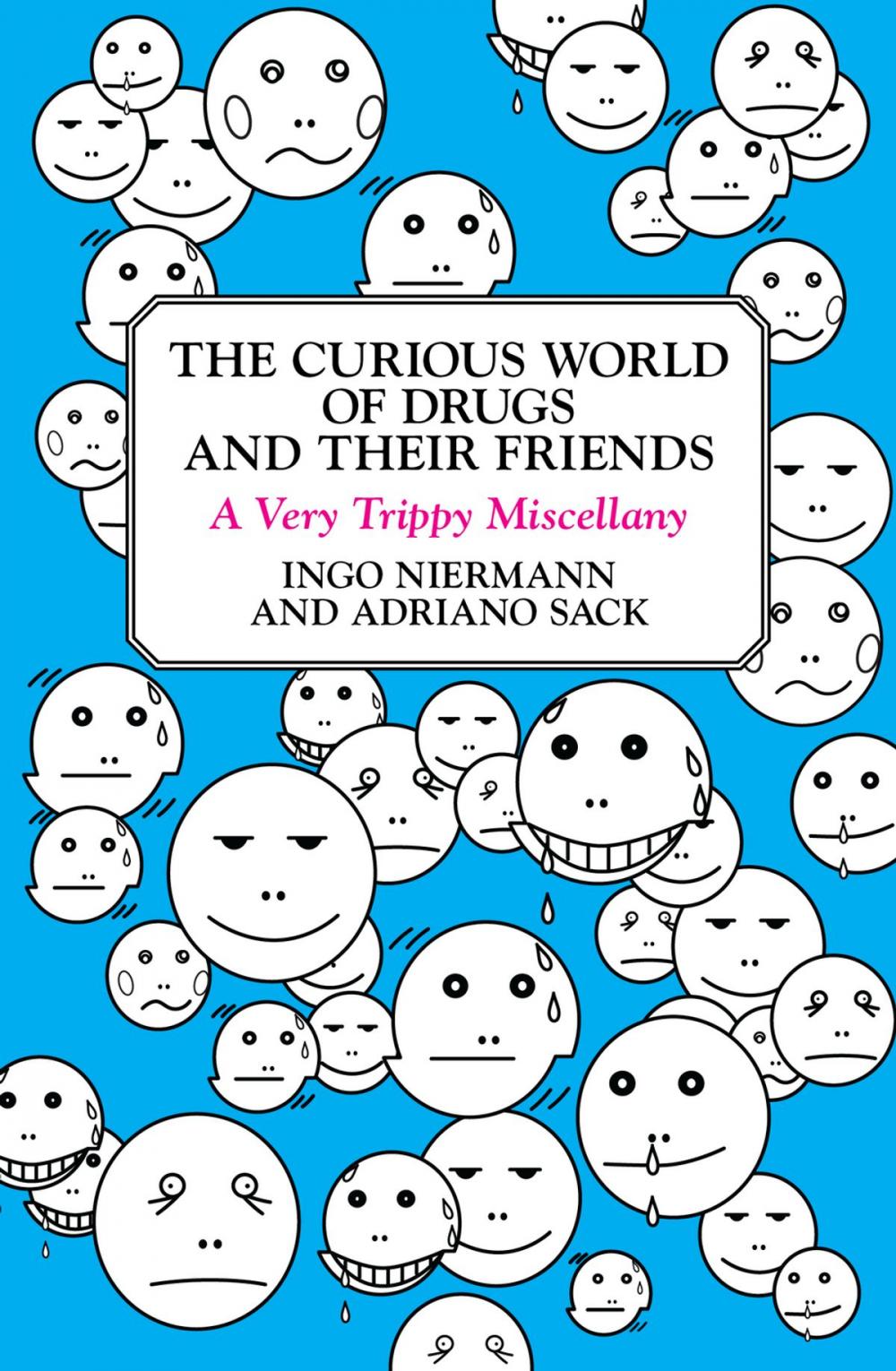 Big bigCover of The Curious World of Drugs and Their Friends