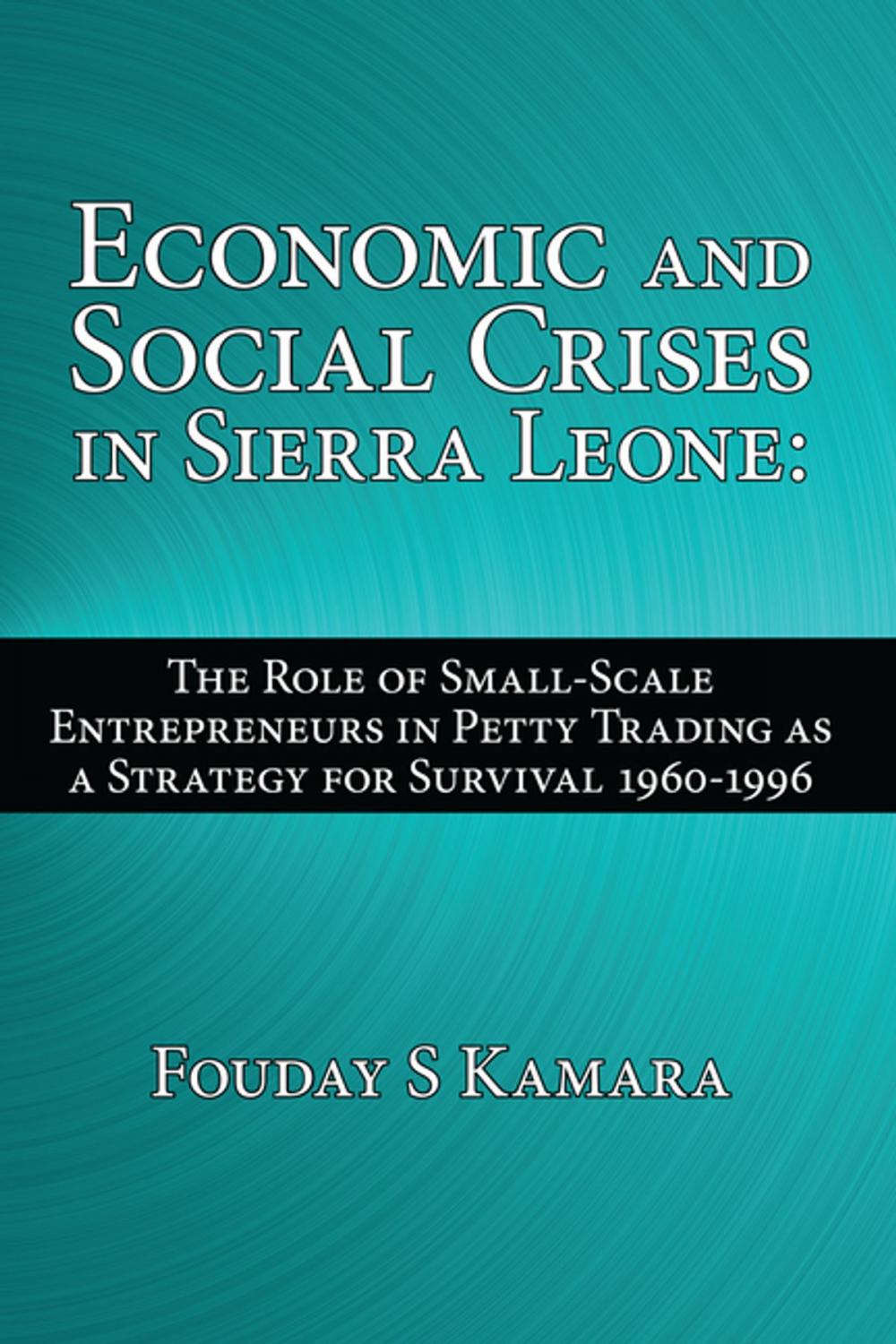 Big bigCover of Economic and Social Crises in Sierra Leone: