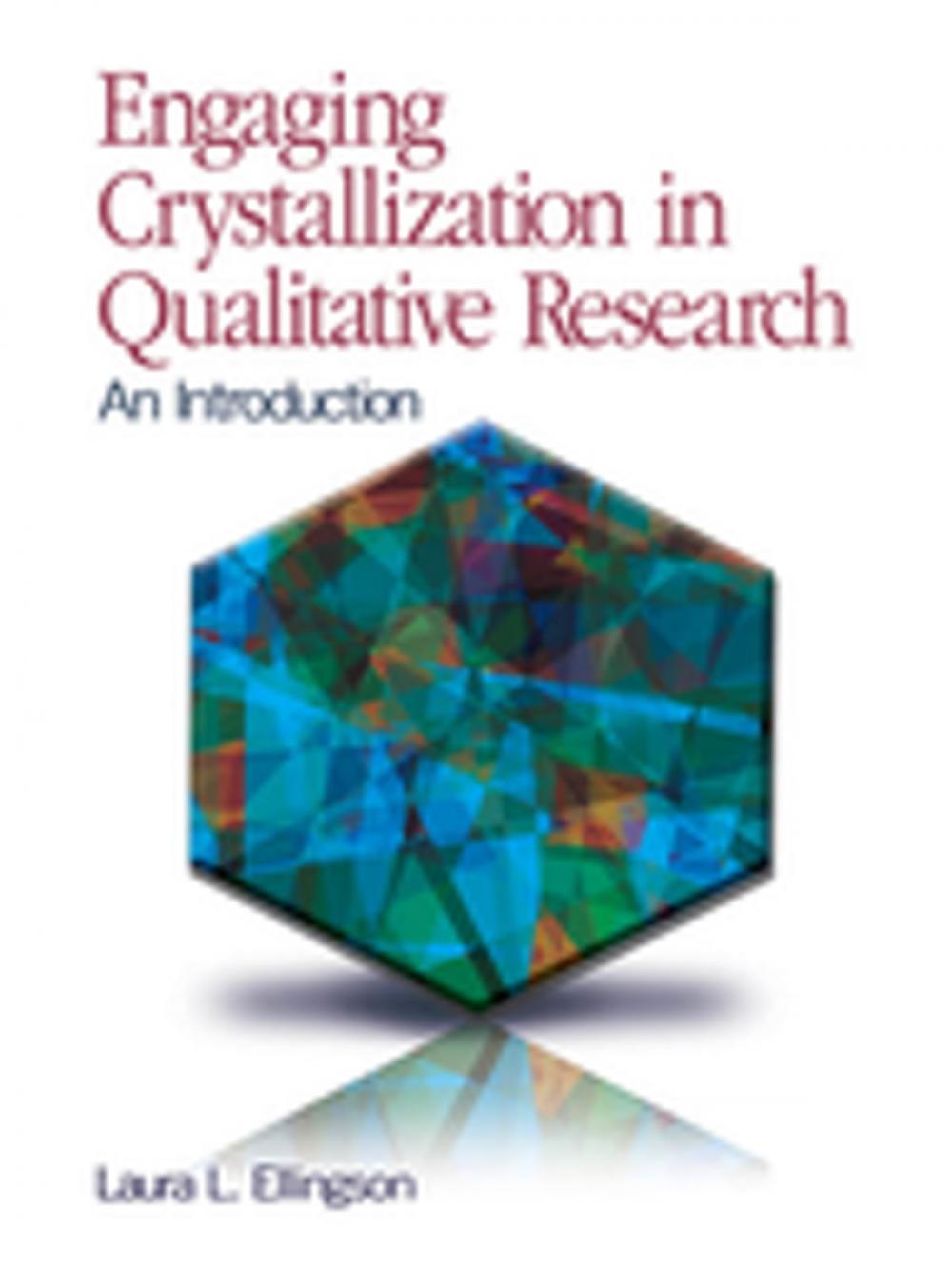 Big bigCover of Engaging Crystallization in Qualitative Research