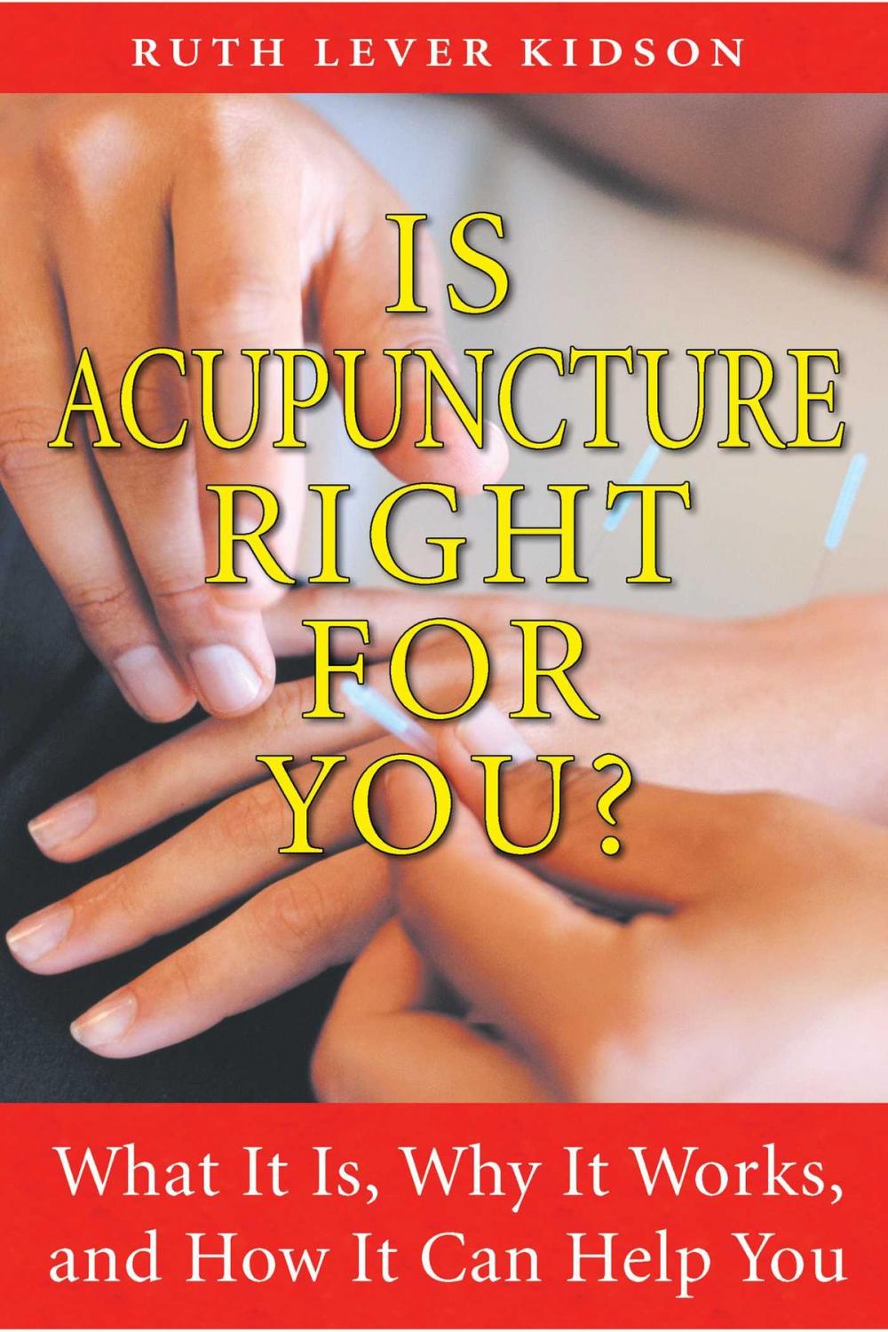 Big bigCover of Is Acupuncture Right for You?