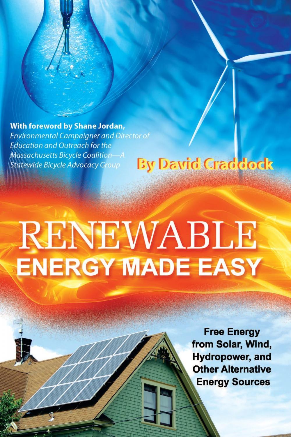 Big bigCover of Renewable Energy Made Easy: Free Energy from Solar, Wind, Hydropower, and Other Alternative Energy Sources