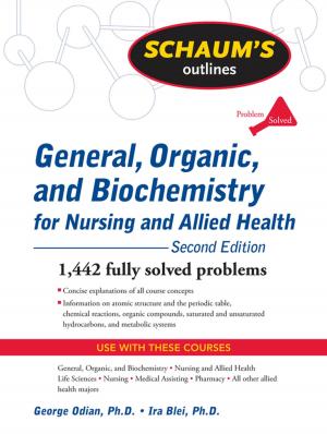Cover of the book Schaum's Outline of General, Organic, and Biochemistry for Nursing and Allied Health, Second Edition by Brad Sugars, Bradley J Sugars