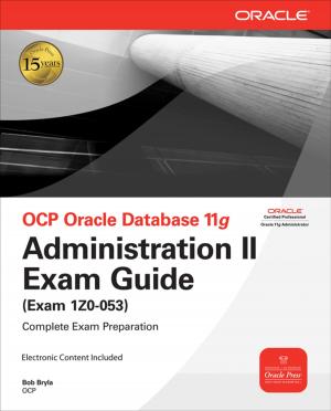 Cover of the book OCP Oracle Database 11g Administration II Exam Guide by Blaise Ganguin, John Bilardello