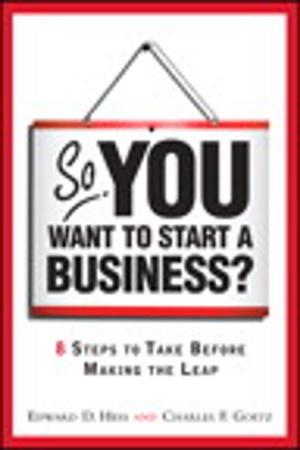 Cover of the book So, You Want to Start a Business?: 8 Steps to Take Before Making the Leap by Jim Champy
